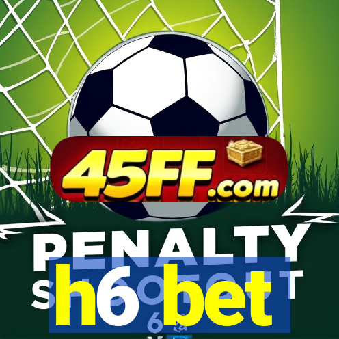 h6 bet